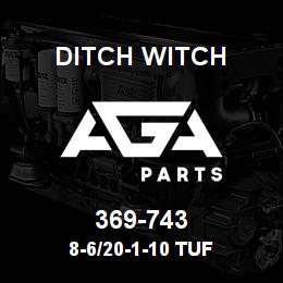 369-743 Ditch Witch 8-6/20-1-10 TUF | AGA Parts