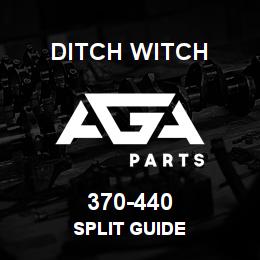 370-440 Ditch Witch SPLIT GUIDE | AGA Parts