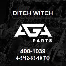 400-1039 Ditch Witch 4-5/12-63-10 TO | AGA Parts