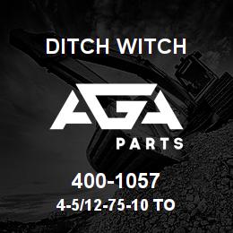 400-1057 Ditch Witch 4-5/12-75-10 TO | AGA Parts