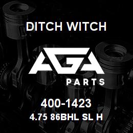 400-1423 Ditch Witch 4.75 86BHL SL H | AGA Parts