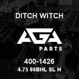 400-1426 Ditch Witch 4.75 86BHL SL H | AGA Parts
