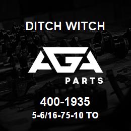 400-1935 Ditch Witch 5-6/16-75-10 TO | AGA Parts