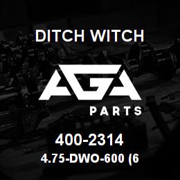 400-2314 Ditch Witch 4.75-DWO-600 (6 | AGA Parts