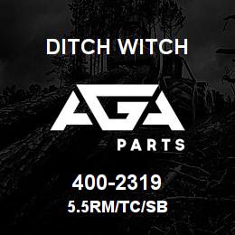 400-2319 Ditch Witch 5.5RM/TC/SB | AGA Parts