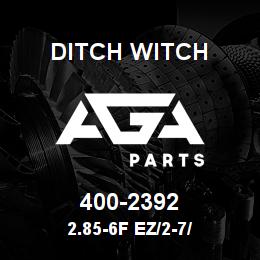 400-2392 Ditch Witch 2.85-6F EZ/2-7/ | AGA Parts