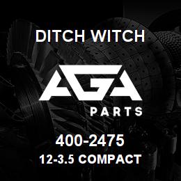 400-2475 Ditch Witch 12-3.5 COMPACT | AGA Parts