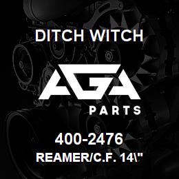 400-2476 Ditch Witch REAMER/C.F. 14" | AGA Parts