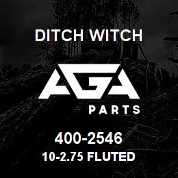 400-2546 Ditch Witch 10-2.75 FLUTED | AGA Parts