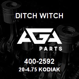 400-2592 Ditch Witch 20-4.75 KODIAK | AGA Parts