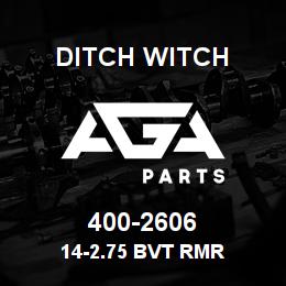 400-2606 Ditch Witch 14-2.75 BVT RMR | AGA Parts