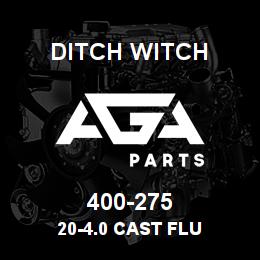 400-275 Ditch Witch 20-4.0 CAST FLU | AGA Parts