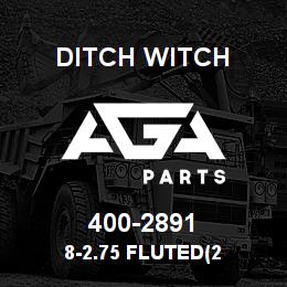 400-2891 Ditch Witch 8-2.75 FLUTED(2 | AGA Parts