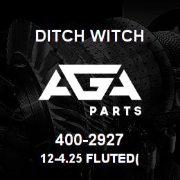 400-2927 Ditch Witch 12-4.25 FLUTED( | AGA Parts