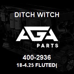400-2936 Ditch Witch 18-4.25 FLUTED( | AGA Parts