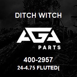 400-2957 Ditch Witch 24-4.75 FLUTED( | AGA Parts