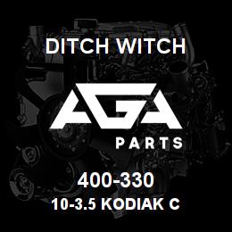 400-330 Ditch Witch 10-3.5 KODIAK C | AGA Parts