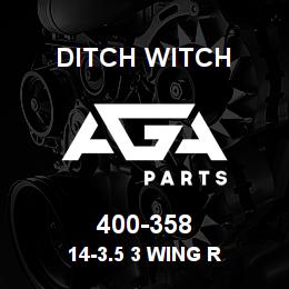 400-358 Ditch Witch 14-3.5 3 WING R | AGA Parts