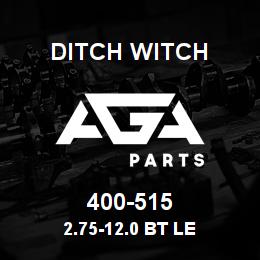 400-515 Ditch Witch 2.75-12.0 BT LE | AGA Parts