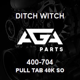 400-704 Ditch Witch PULL TAB 40K SO | AGA Parts