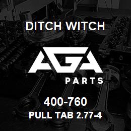 400-760 Ditch Witch PULL TAB 2.77-4 | AGA Parts