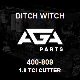 400-809 Ditch Witch 1.8 TCI CUTTER | AGA Parts