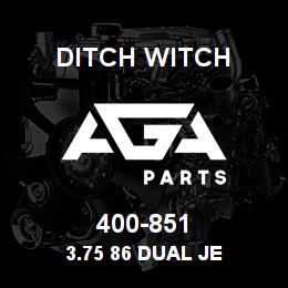 400-851 Ditch Witch 3.75 86 DUAL JE | AGA Parts