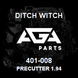 401-008 Ditch Witch PRECUTTER 1.94 | AGA Parts