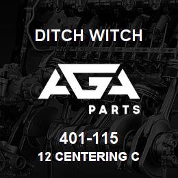 401-115 Ditch Witch 12 CENTERING C | AGA Parts