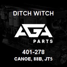 401-278 Ditch Witch CANOE, 88B, JT5 | AGA Parts