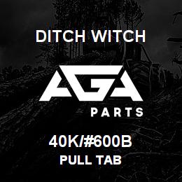40K/#600B Ditch Witch Pull Tab | AGA Parts