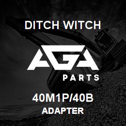 40M1P/40B Ditch Witch ADAPTER | AGA Parts