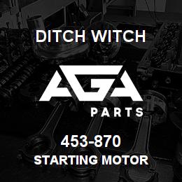 453-870 Ditch Witch STARTING MOTOR | AGA Parts