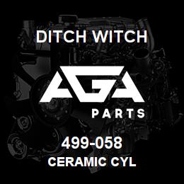 499-058 Ditch Witch CERAMIC CYL | AGA Parts