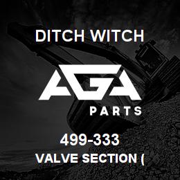 499-333 Ditch Witch VALVE SECTION ( | AGA Parts