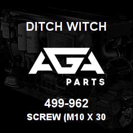499-962 Ditch Witch SCREW (M10 X 30 | AGA Parts