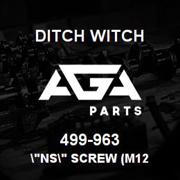 499-963 Ditch Witch "NS" SCREW (M12 | AGA Parts