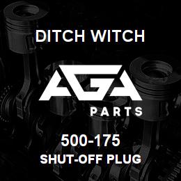 500-175 Ditch Witch SHUT-OFF PLUG | AGA Parts
