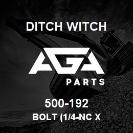 500-192 Ditch Witch BOLT (1/4-NC X | AGA Parts