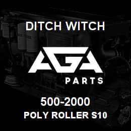 500-2000 Ditch Witch POLY ROLLER S10 | AGA Parts