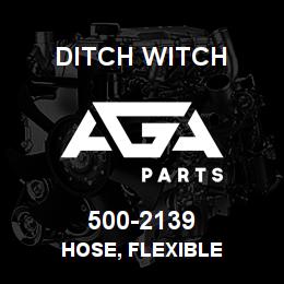 500-2139 Ditch Witch HOSE, FLEXIBLE | AGA Parts