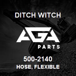 500-2140 Ditch Witch HOSE, FLEXIBLE | AGA Parts