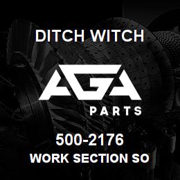 500-2176 Ditch Witch WORK SECTION SO | AGA Parts