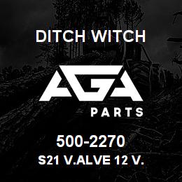500-2270 Ditch Witch S21 V.ALVE 12 V. | AGA Parts