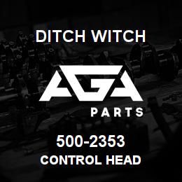 500-2353 Ditch Witch CONTROL HEAD | AGA Parts