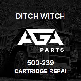 500-239 Ditch Witch CARTRIDGE REPAI | AGA Parts
