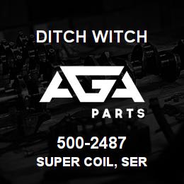 500-2487 Ditch Witch SUPER COIL, SER | AGA Parts