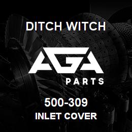 500-309 Ditch Witch INLET COVER | AGA Parts