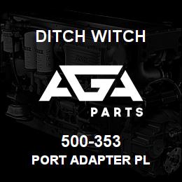 500-353 Ditch Witch PORT ADAPTER PL | AGA Parts