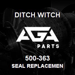500-363 Ditch Witch SEAL REPLACEMEN | AGA Parts